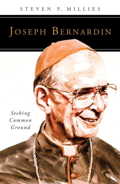 Joseph Bernardin : Seeking Common Ground, Paperback / softback Book