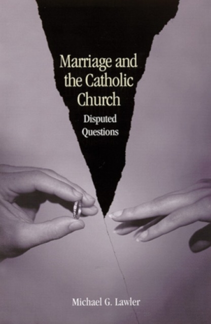 Marriage and the Catholic Church : Disputed Questions, Paperback / softback Book