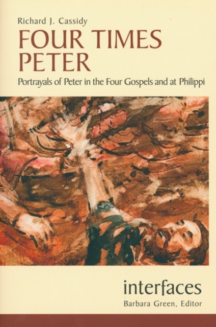 Four Times Peter : Portrayals of Peter in the Four Gospels and at Philippi, Paperback / softback Book