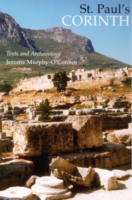 St. Paul?s Corinth : Texts and Archaeology, Paperback / softback Book