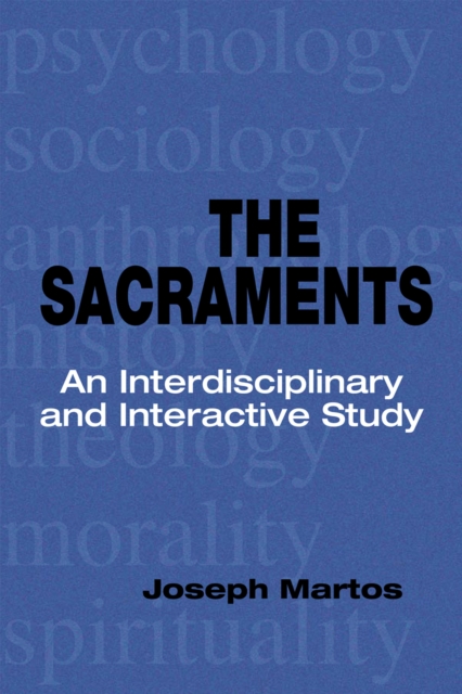 The Sacraments : An Interdisciplinary and Interactive Study, EPUB eBook