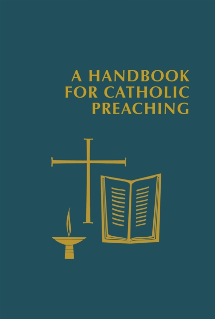 A Handbook for Catholic Preaching, Hardback Book