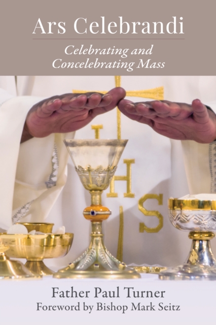 Ars Celebrandi : Celebrating and Concelebrating Mass, Paperback / softback Book