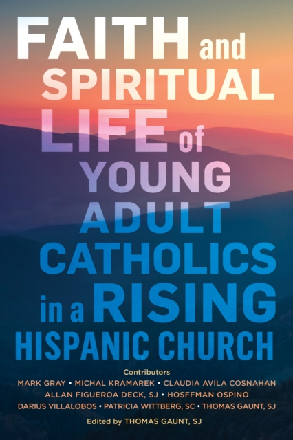 Faith and Spiritual Life of Young Adult Catholics in a Rising Hispanic Church, EPUB eBook