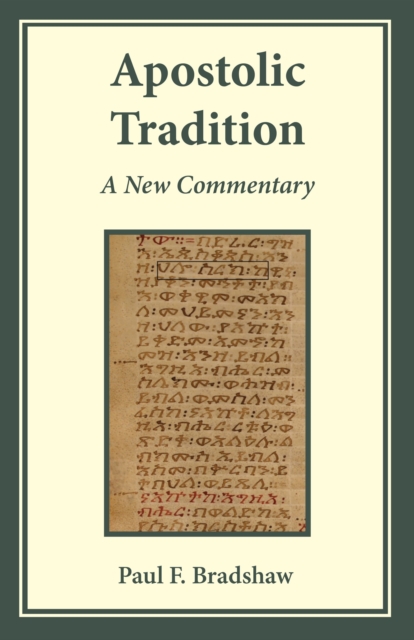 Apostolic Tradition : A New Commentary, Paperback / softback Book