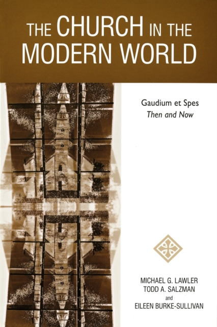 The Church in the Modern World : Gaudium et Spes Then and Now, Paperback / softback Book