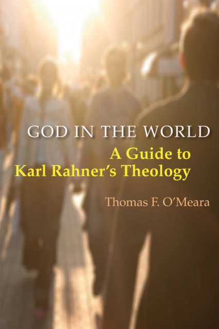 God in the World : A Guide to Karl Rahner's Theology, EPUB eBook