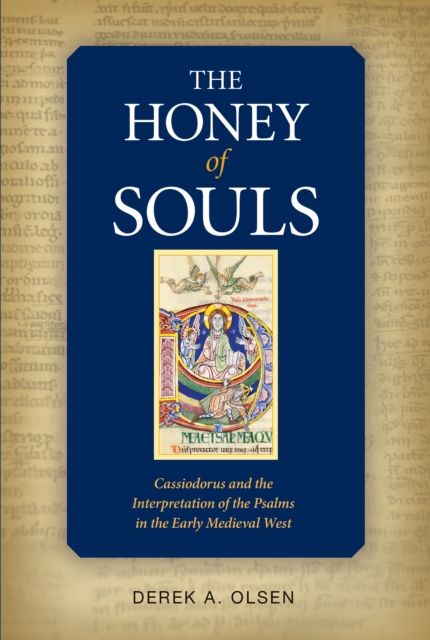 The Honey of Souls : Cassiodorus and the Interpretation of the Psalms, Paperback / softback Book