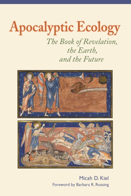 Apocalyptic Ecology : The Book of Revelation, the Earth, and the Future, EPUB eBook