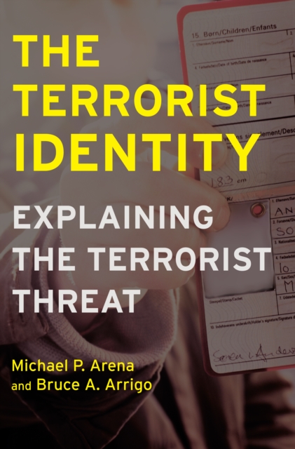 The Terrorist Identity : Explaining the Terrorist Threat, Hardback Book