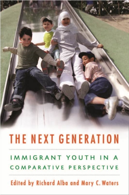 The Next Generation : Immigrant Youth in a Comparative Perspective, Hardback Book