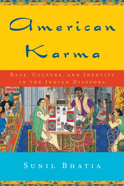 American Karma : Race, Culture, and Identity in the Indian Diaspora, EPUB eBook