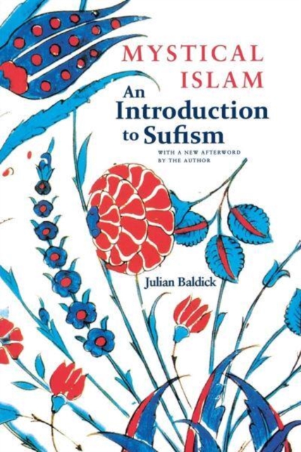 Mystical Islam : An Introduction to Sufism, Paperback Book