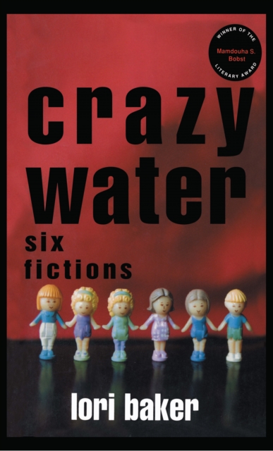 Crazy Water : Six Fictions, Hardback Book