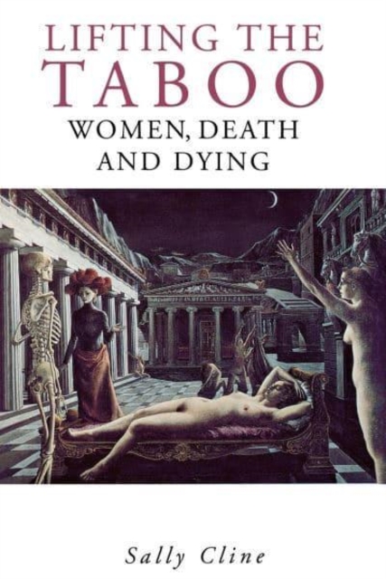 Lifting the Taboo : Women, Death and Dying, Hardback Book