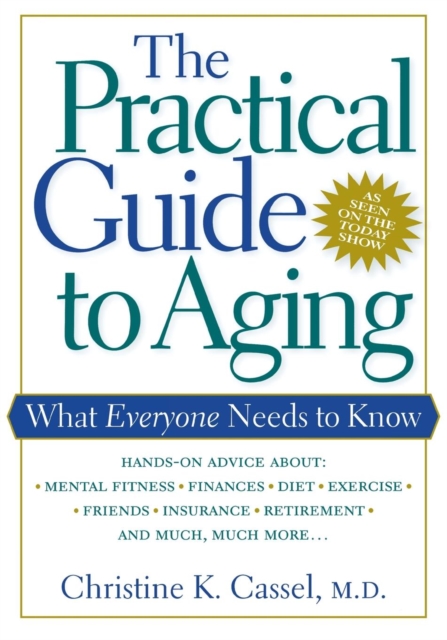 The Practical Guide to Aging : What Everyone Needs to Know, Paperback / softback Book