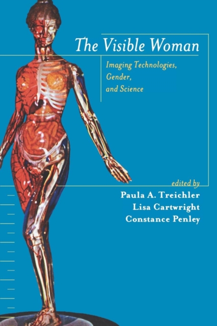 The Visible Woman : Imaging Technologies, Gender, and Science, Hardback Book