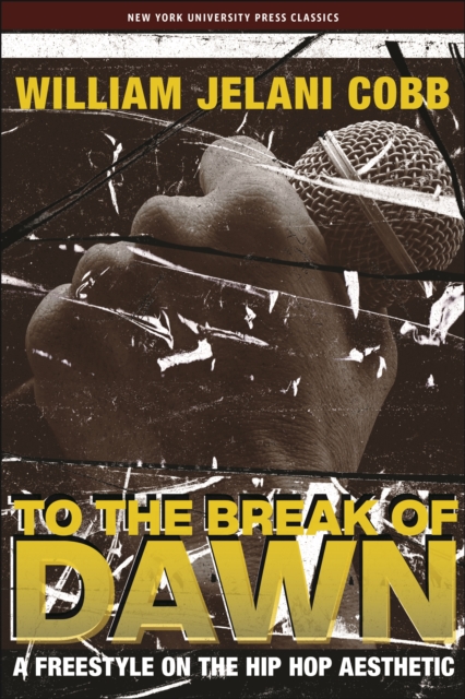 To the Break of Dawn : A Freestyle on the Hip Hop Aesthetic, EPUB eBook