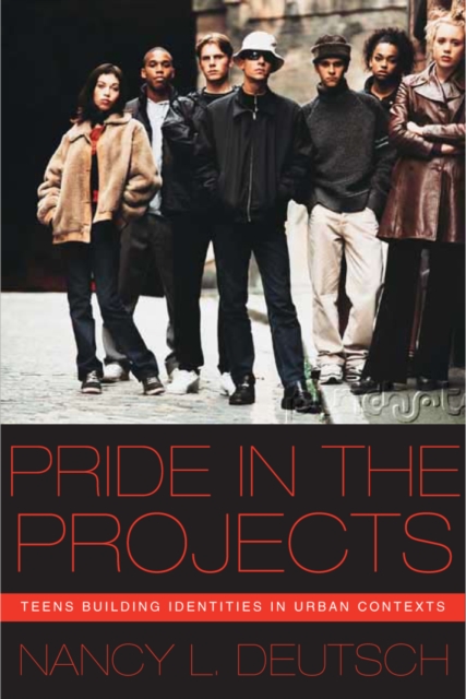 Pride in the Projects : Teens Building Identities in Urban Contexts, Paperback / softback Book
