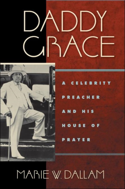 Daddy Grace : A Celebrity Preacher and His House of Prayer, Hardback Book
