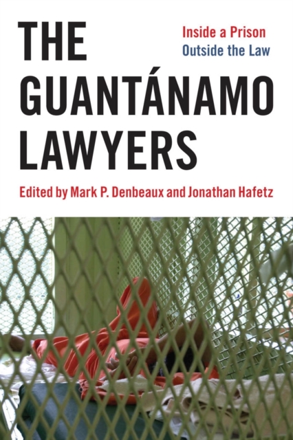The Guantanamo Lawyers : Inside a Prison Outside the Law, EPUB eBook