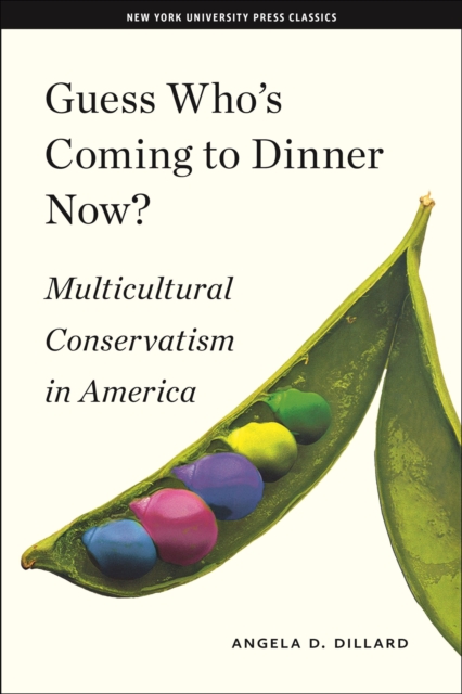 Guess Who's Coming to Dinner Now? : Multicultural Conservatism in America, EPUB eBook