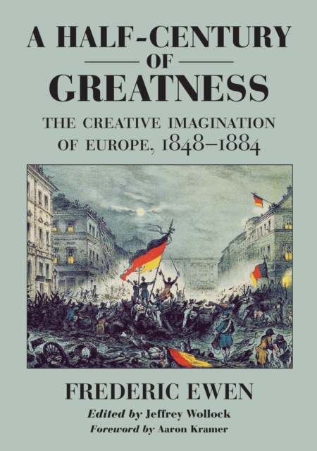 A Half-Century of Greatness : The Creative Imagination of Europe, 1848-1884, EPUB eBook