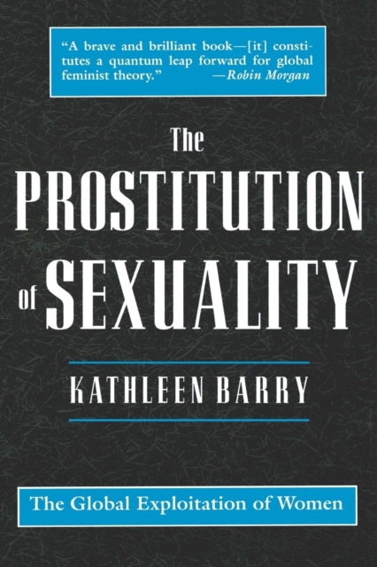 The Prostitution of Sexuality : The Global Exploitation of Women, EPUB eBook