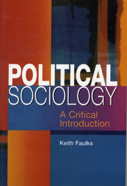 Political Sociology : A Critical Introduction, Paperback Book