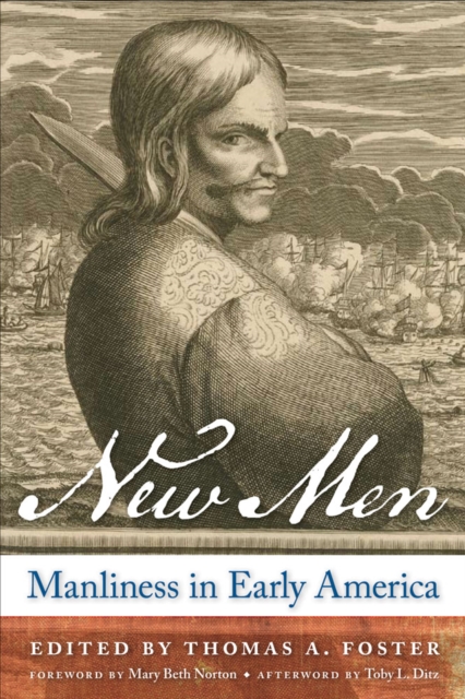 New Men : Manliness in Early America, Hardback Book