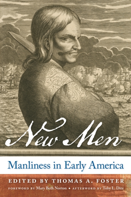 New Men : Manliness in Early America, Paperback / softback Book