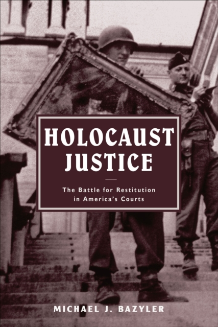 Holocaust Justice : The Battle for Restitution in America's Courts, EPUB eBook