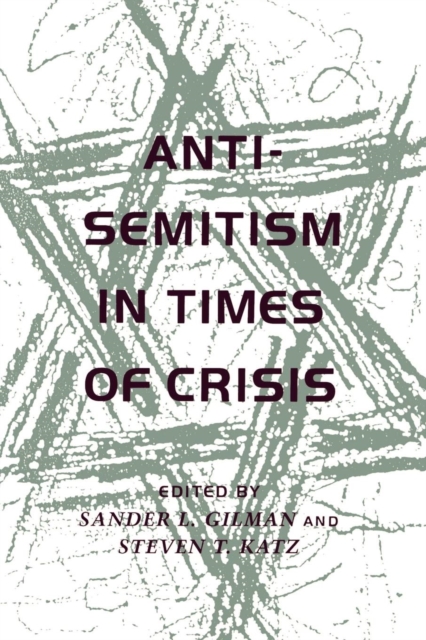 Anti-Semitism in Times of Crisis, Paperback / softback Book