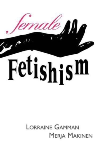 Female Fetishism, Paperback Book