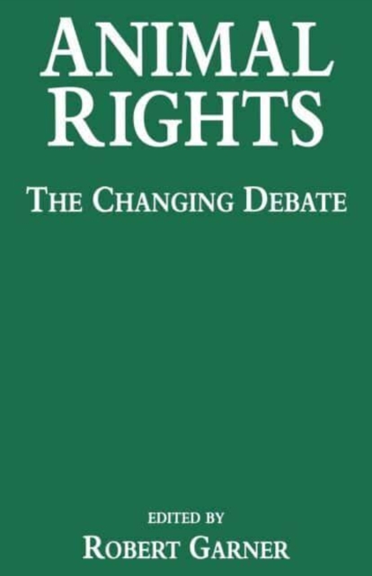 Animal Rights: The Changing Debate, Hardback Book