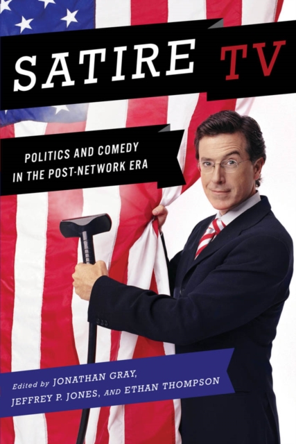Satire TV : Politics and Comedy in the Post-Network Era, Paperback / softback Book