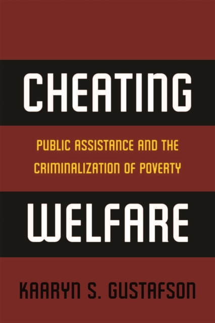Cheating Welfare : Public Assistance and the Criminalization of Poverty, Hardback Book