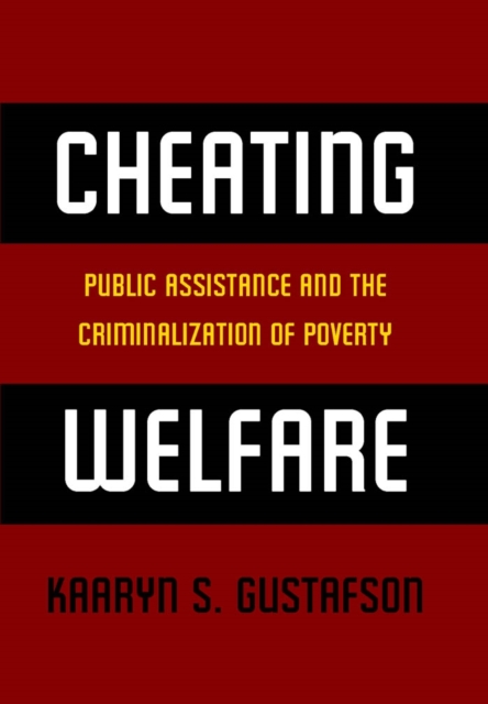 Cheating Welfare : Public Assistance and the Criminalization of Poverty, EPUB eBook