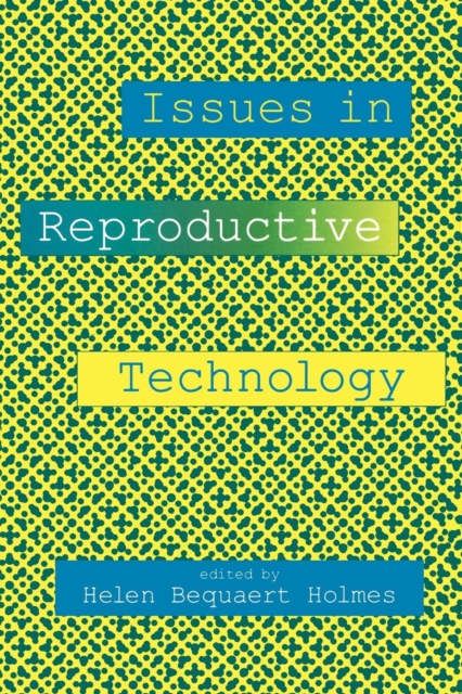 Issues in Reproductive Technology : An Anthology, Paperback / softback Book