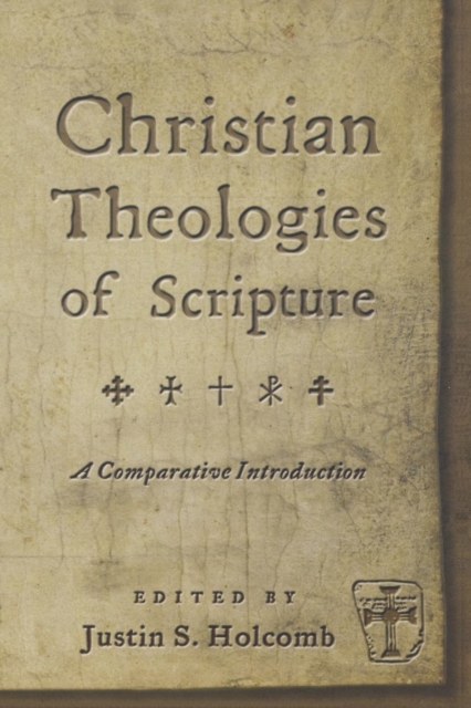 Christian Theologies of Scripture : A Comparative Introduction, Hardback Book