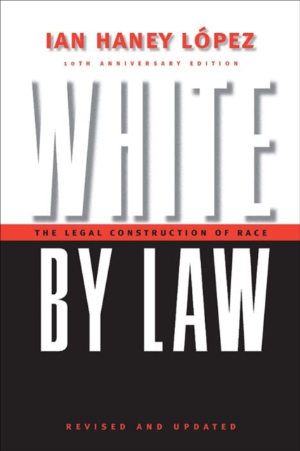 White by Law 10th Anniversary Edition : The Legal Construction of Race, EPUB eBook
