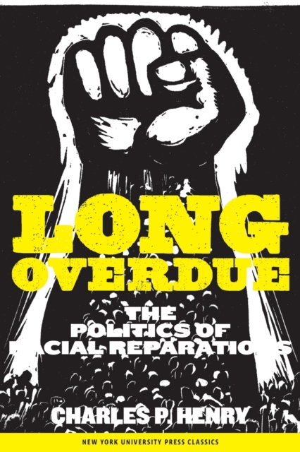 Long Overdue : The Politics of Racial Reparations, Paperback / softback Book