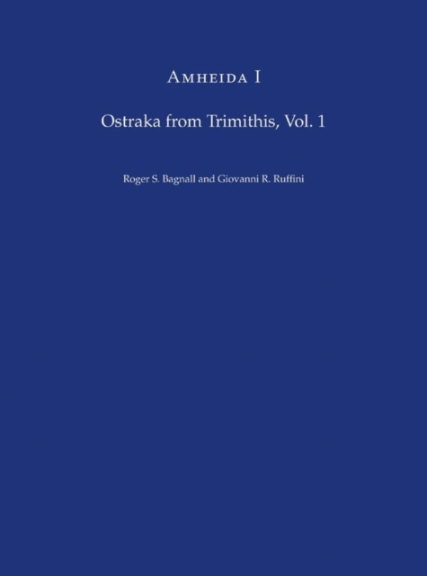 Amheida I : Ostraka from Trimithis, Volume 1, EPUB eBook