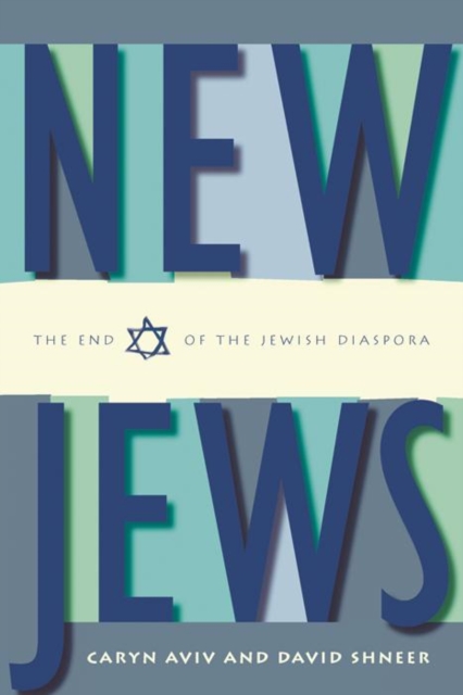 New Jews : The End of the Jewish Diaspora, Hardback Book