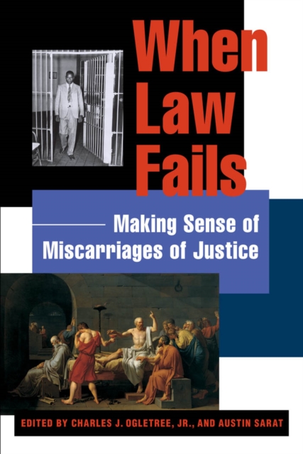 When Law Fails : Making Sense of Miscarriages of Justice, Hardback Book