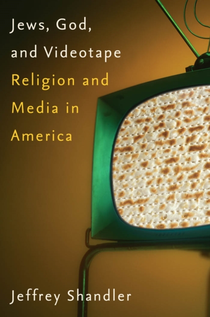 Jews, God, and Videotape : Religion and Media in America, Paperback / softback Book