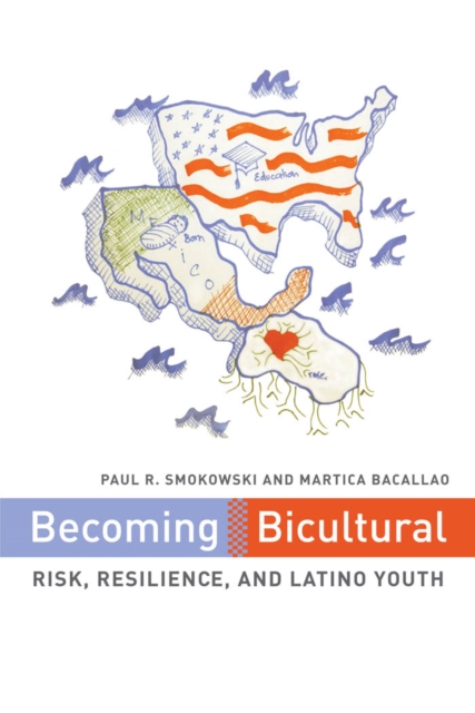 Becoming Bicultural : Risk, Resilience, and Latino Youth, Paperback / softback Book
