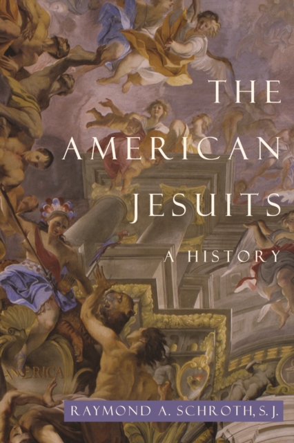 The American Jesuits : A History, Paperback / softback Book