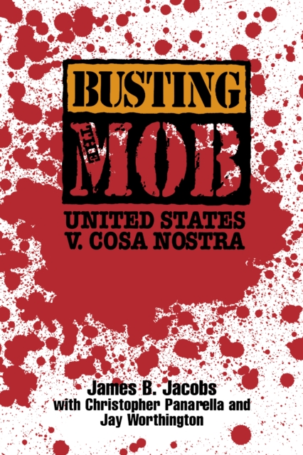 Busting the Mob : The United States V. Cosa Nostra, Hardback Book