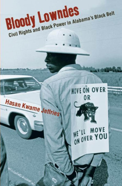 Bloody Lowndes : Civil Rights and Black Power in Alabama’s Black Belt, Paperback / softback Book